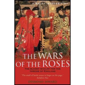 کتاب A Brief History of the Wars of the Roses  اثر Desmond Seward انتشارات Running Press