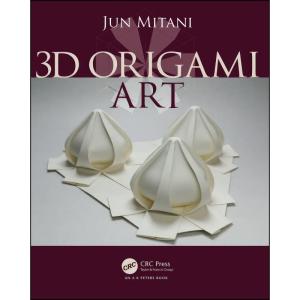 کتاب 3D Origami Art  اثر Jun Mitani انتشارات A K Peters/CRC Press